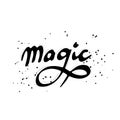 Beautiful black hand drown inscription `Magic`